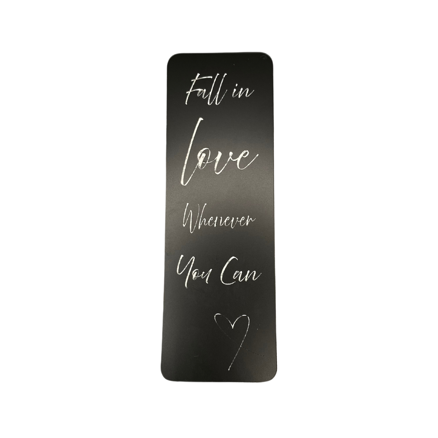 Fall in Love whenever you can