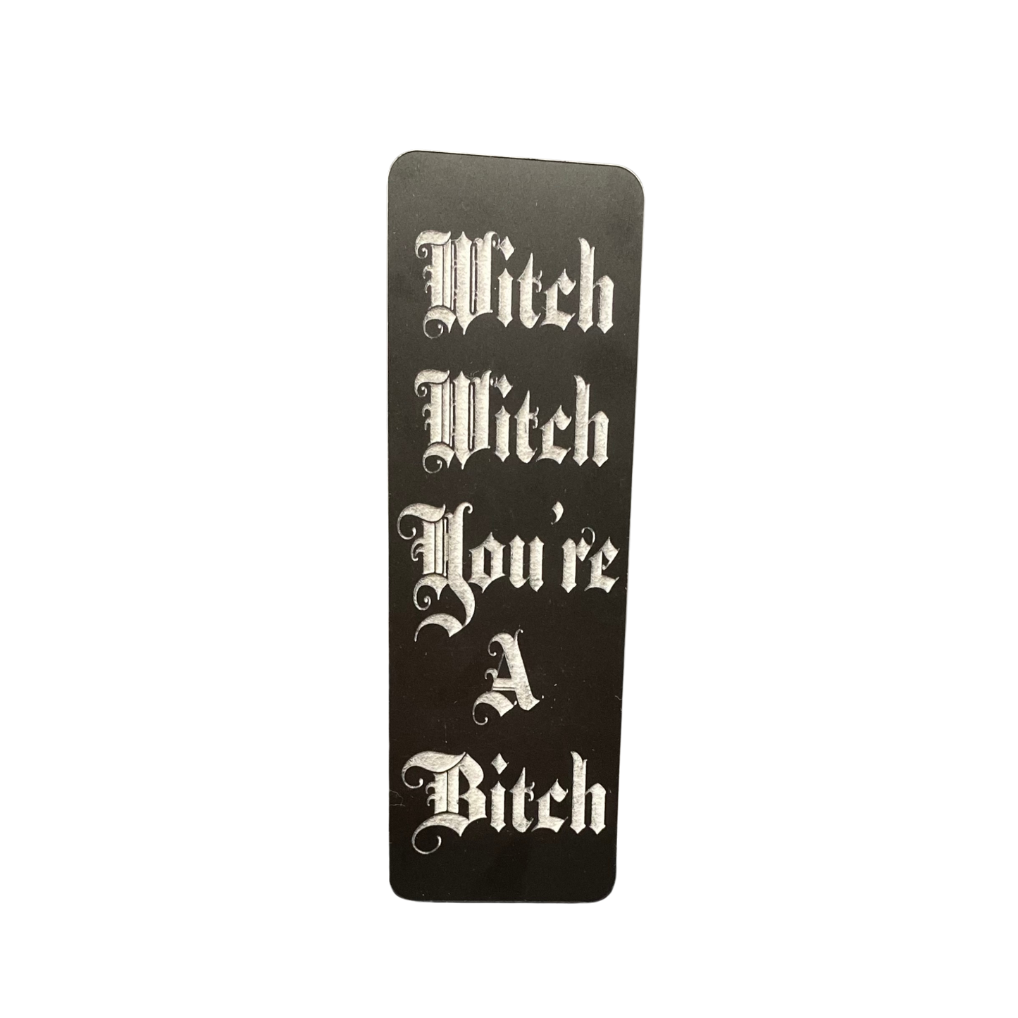 Witch Witch You're A Bitch
