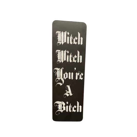 Witch Witch You're A Bitch